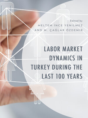 cover image of Labor Market Dynamics in Turkey during the Last 100 Years